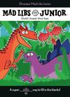 Dinosaur Mad Libs Junior Worlds Greatest Word Game By Hara Elizabeth