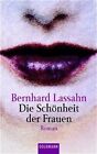 Die Schönheit der Frauen Lassahn, Bernhard: