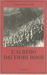 L'albero dai fiori rossi - Olink Kelly, 1°Ed. Adelphi 2003 - MOLTO BUONO - Foto 1 di 1