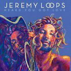 Jeremy Loops: Heard You Got Love By Loops, Jeremy