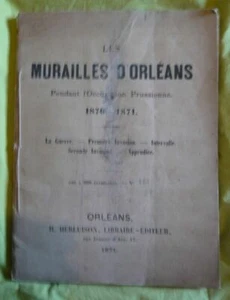 Les Murailles d'Orléans pendant l'Occupation Prussienne 1870-1871 - La - Picture 1 of 1