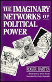 IMAGINARY NETWORKS OF POWER par Roger Bartra *Excellent état*
