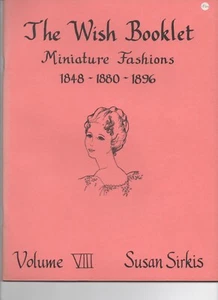 THE WISH BOOKLET MINIATURE FASHIONS 1848-1880-1896 By Susan B. Sirkis EXCELLENT - Picture 1 of 1