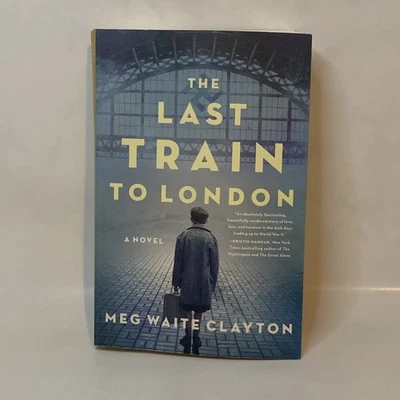 The Last Train to London: A Novel, Clayton, Meg Waite - Image 1 of 4