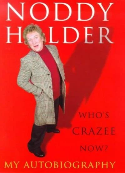 Noddy Holder: Who's Crazee Now? My Autobiography By Noddy Holder,Lisa Verrico - Image 1 of 1