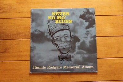 NEVER NO MO BLUES - JIMMIE RODGERS MEMORIAL ALBUM LP MONO [NEW SEALED] IMPORT - Image 1 of 4