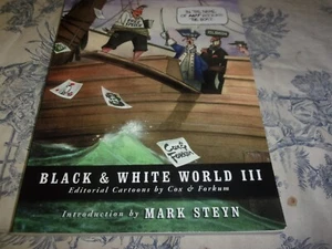 2006 Black & White World III Cartoons by Cox & Forkum Intro by Mark Steyn Autogr - Imagen 1 de 9