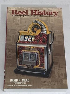REEL HISTORY A Photographic History of Slot Machines, David N. Mead 2005 1st Ed. - Picture 1 of 9