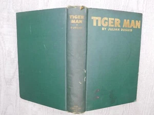 Tiger-Man: An Odyssey Of Freedom Julian Duguid 1st Printing 1932 Big Game Book - Picture 1 of 12
