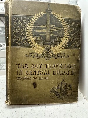 The Boy Travellers in Central Europe 1893 Thomas W. Knox 1st - Image 1 of 4