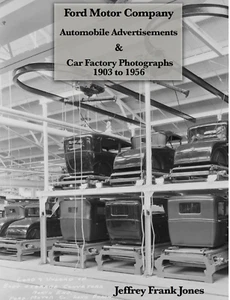 207 Page FORD MOTOR COMPANY 1903-1956 Text Adverts Photographs Photo Book on CD - Picture 1 of 12