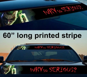 60" Insane Hahaha Why Serious Card Strip Printed Windshield Vinyl Sticker Decal - Picture 1 of 2