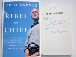 2006 George W Bush Rebel and Chief book Fred Barnes Author Signed HB 1st Ed WOW! - Imagen 1 de 6