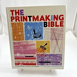 Printmaking Bible : The Complete Guide to Materials and Techniques by Hebe... - Foto 1 di 12