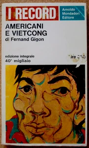 LIBRO AMERICANI E VIETCONG Fernand Gigon 1966 Oscar Mondadori Tascabile Vietnam - Picture 1 of 3