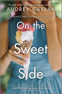 On the Sweet Side: A Novel (The Wish Series, 3) - Picture 1 of 1