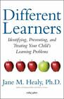 Different Learners: Identifying, Preventing, and Treating Your Child's Learning 