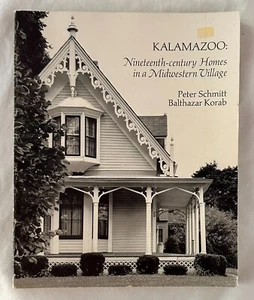 Kalamazoo: Nineteenth-century Homes in a Midwestern Village, Schmitt & Korab - Imagen 1 de 1