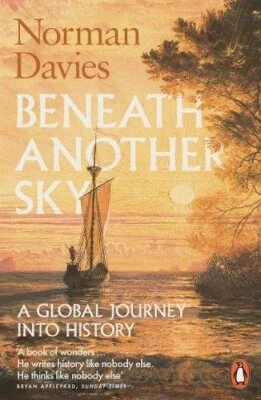Beneath Another Sky: A Global Journey into History by Davies, Norman Book The - Image 1 of 2