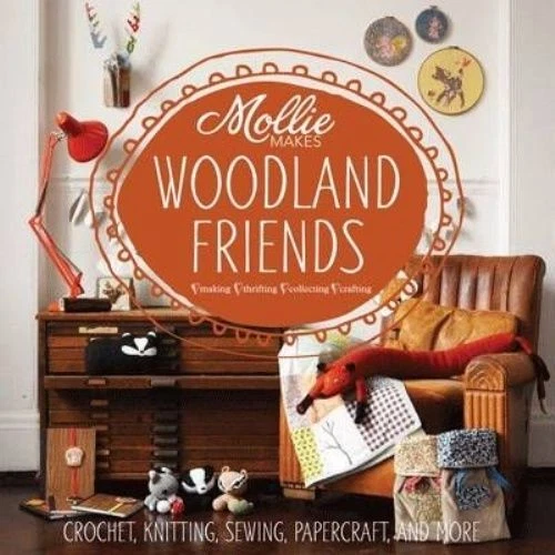 Mollie Makes Woodland Creatures Animals Book Crochet Knitting Sewing Papercraft - Image 1 of 1