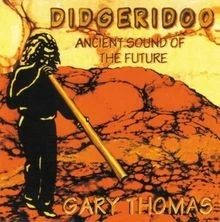 Didgeridoo-Ancient Sound von Gary Thomas | CD | Zustand gut - Bild 1 von 2