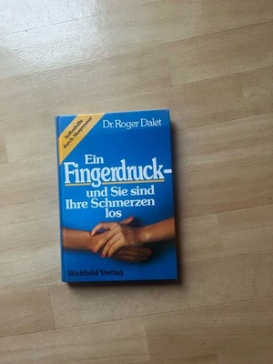 Ein Fingerdruck - und Sie sind Ihre Schmerzen los - Dr. Roger Dalet - Geb. 2001 - Bild 1 von 4