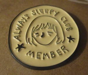 #P116 Always Sleepy Club Member Senior Brooch Pins  Mental Health Pin - Picture 1 of 3
