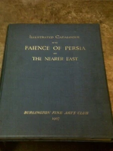 THE FAIENCE OF PERSIA: ILLUSTRATED CATALOGUE, 1907, BURLIGNTON FINE ARTS CLUB - Picture 1 of 8