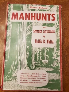 Famous Northwest Manhunts by Hollis Fultz - signed 1st edition copy w/ jacket - Imagen 1 de 5