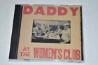Daddy : At The Women's Club Cd (2007)