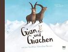 Amélie Jackowsk Gian Und Giachen Und Der Furchtlose Schneehase Vincen (Hardback)