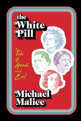 The White Pill: A Tale of Good and Evil by Malice, Michael Book The Fast Free - Image 1 of 2