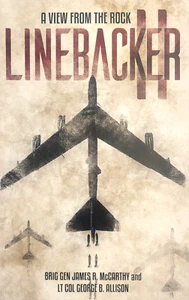 Linebacker II : A View From the Rock by George B. Allison; James R. McCarthy - Foto 1 di 10