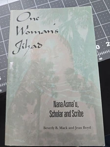One Woman's Jihad : Nana Asma'u, Scholar and Scribe by Jean Boyd and Beverly B. - Picture 1 of 3