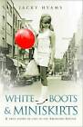 White Boots And Amp Miniskirts By Jacky Hyams