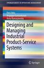 Designing and Managing Industrial Product-Service Systems by Petri Helo (English