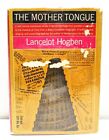 THE MOTHER TONGUE Our Linguistic Heritage by LANCELOT HOGBEN HCDJ 1ST/1ST