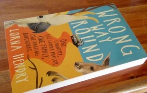 Wrong Way Round ~ Lorna Hendry. 1st Print 2015 photos sc NEW! HERE in MELB - Picture 1 of 14