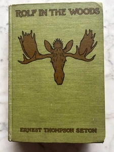 ROLF IN THE WOODS by Ernest Thompson Seton HB 1911 To The Boy Scouts of America - Picture 1 of 4