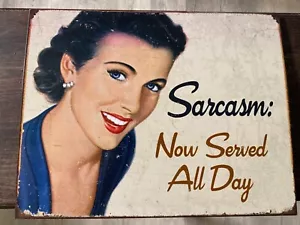 Sarcasm Now Served All Day Funny Sign Tin Vintage Garage Bar Decor Old Rustic - Picture 1 of 3