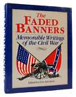 Solomon Eric The Faded Banners Memorable Writings Of The Civil War 1St Edition T