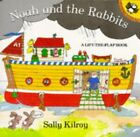 Noah And the Rabbits: A Lift the Flap Book (Pictur... by Kilroy, Sally Paperback
