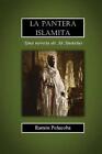 La Pantera Islamita: Una Novela De Al-?Ndalus By Ram?N Pe?Acoba (Spanish) Paperb