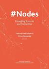 #Nodes - Entangling Sciences and Humanities by Gustavo Ariel Schwartz (English) 