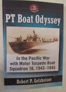 PT Boat Odyssey : In the Pacific War with Motor Torpedo Boat Squadron 16,... - Picture 1 of 2