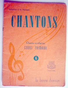LA BONNE CHANSON, CHANTONS, CHANTS SCOLAIRES, COURS PRIMAIRE, No.6, DE 1957 - Imagen 1 de 5