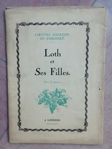 L'OEUVRE LIBERTINE DE POINSINET 1784 Loth et Ses Filles ILLUSTRE (CURIOSA) - Picture 1 of 5