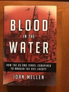 Joan Mellen. Blood in the Water: How the US and Israel Conspired to Ambush... - Imagen 1 de 5