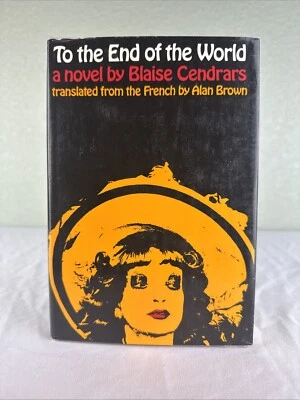 TO THE END OF THE WORLD: A NOVEL BY BLAISE CENDRARS 1966 HC/DJ 1ST PRINTING - Image 1 of 4