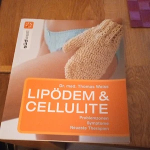 Lipödem & Cellulitis. Problemzonen Symptome neueste Therapien Thomas, Weiss: - Bild 1 von 2